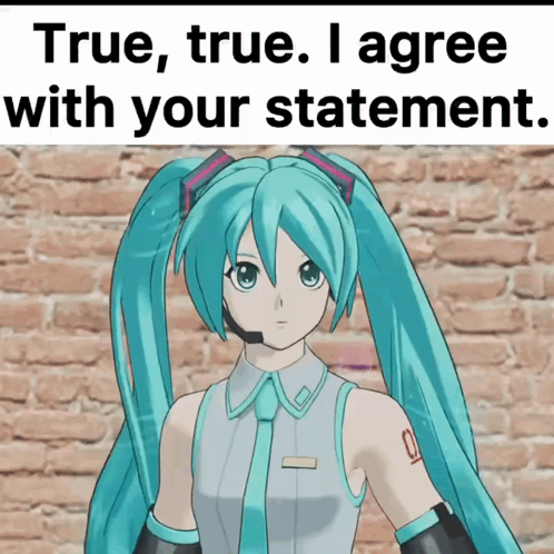 Hatsune Miku True True I Agree