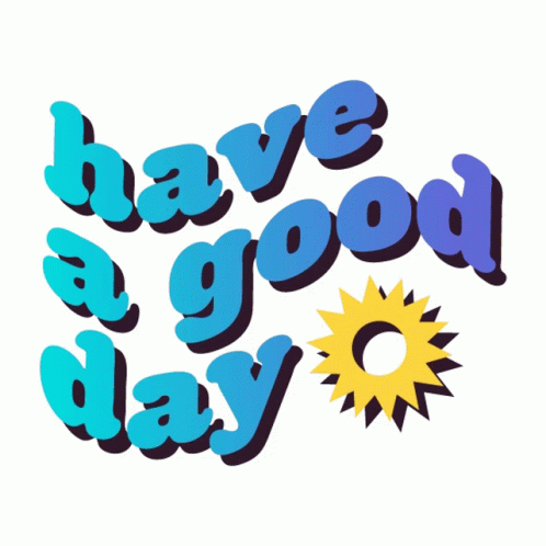 Have A Good Last Day GIF