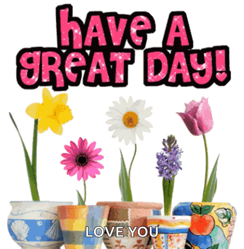 Have A Great Day Flowers On Vase GIF