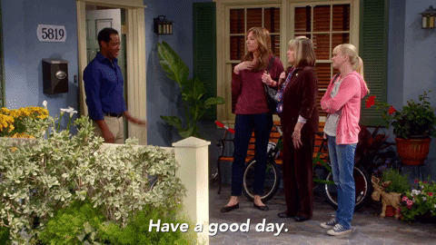 Have A Great First Day In Our Neighborhood GIF