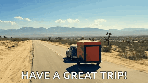 Have A Great Trip Written On A Road With A Truck Pulling A Trailer GIF