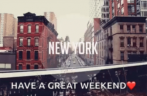 Have A Great Weekend New York GIF