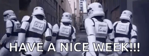 Have A Nice Week Stormtroopers GIF