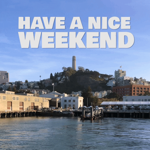 Have A Nice Weekend San Francisco Summer View GIF