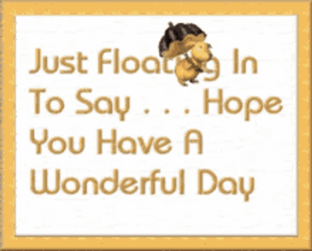 Have A Wonderful Day Cute Just Floating GIF