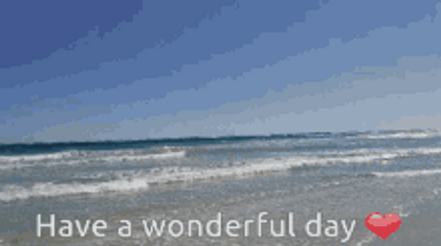 Have A Wonderful Day Sea Wave Love GIF