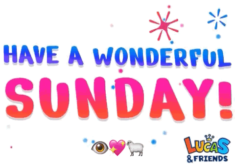 Have a Wonderful Sunday Sign