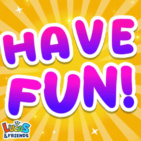 Have Fun Have Fun Today Gif GIF