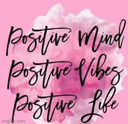 Have Positive Mind Vibe Life And Positive Monday GIF