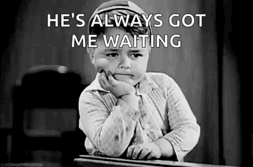 He Always Got Me Anxiously Waiting GIF