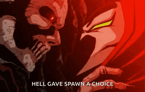 He'll Gave Spawn A Choice GIF