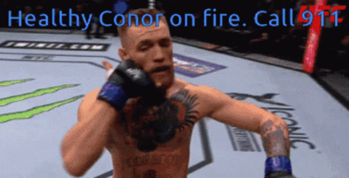 Healthy Conor on Fire