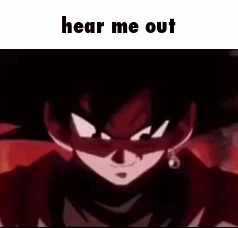 Hear Me Out Goku Meme GIF