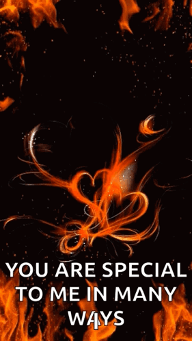 Heart Made of Flames You Are Special