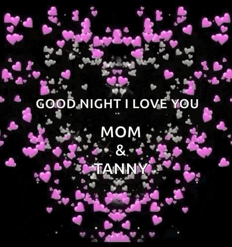 Heart Surrounded By Pink Hearts Saying Good Night I Love You Mom And Tanny GIF