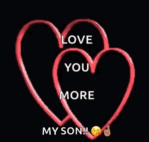 Hearts Saying Love You More My Son