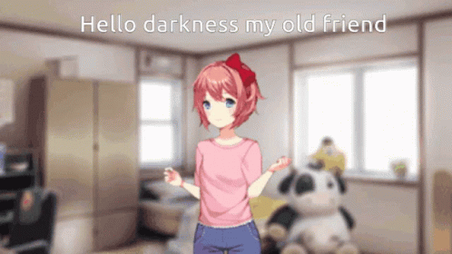 Hello Darkness My Old Friend Sayori GIF