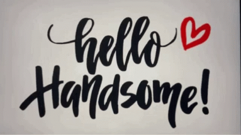 Hello Handsome Sign With Red Heart
