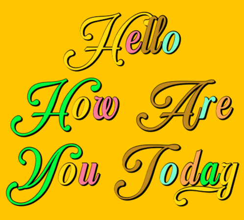 Hello How Are You Today in Different Colors