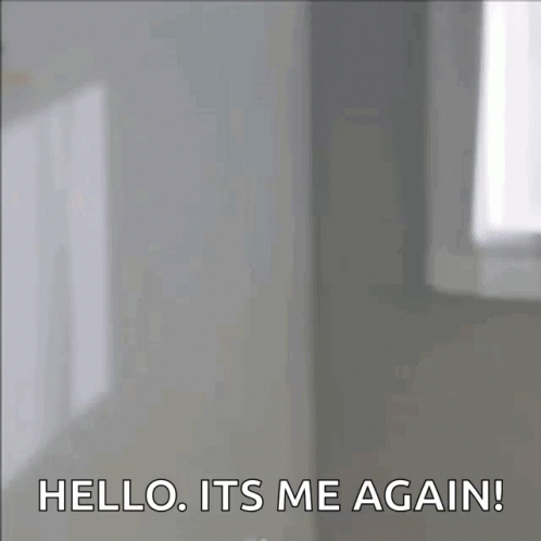 Hello Its Me Again Hi GIF