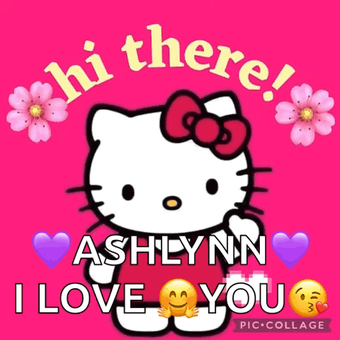 Hello Kitty Hi There Ashlynn I Love You