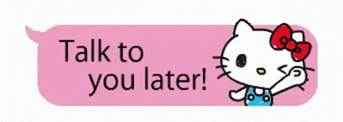 Hello Kitty Says Talk To You Later In A Pink Speech Bubble GIF