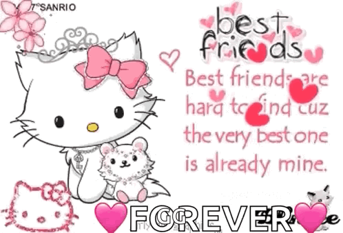Hello Kitty With Quote Best Friends Are Hard to Find the Very Best One Is Already Mine