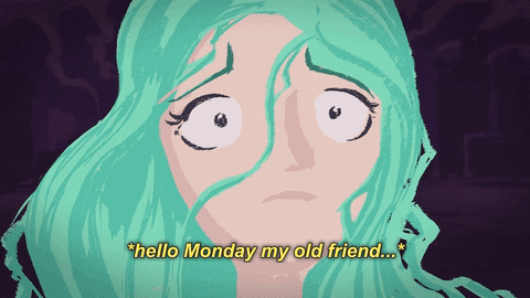 Hello Monday My Old Friend GIF