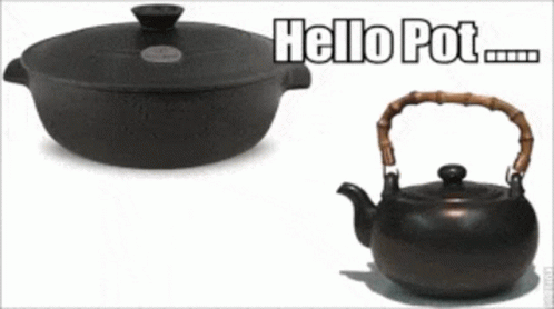 Hello Pot Meet Kettle