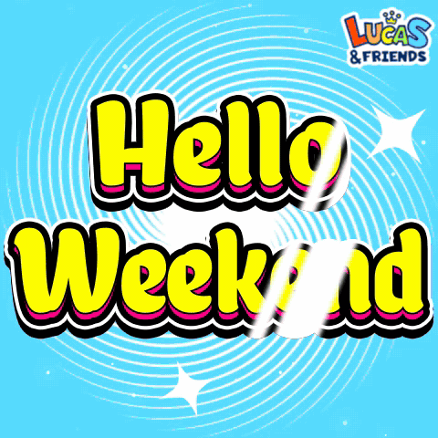 Hello Weekend Poster With Lucas & Friends GIF