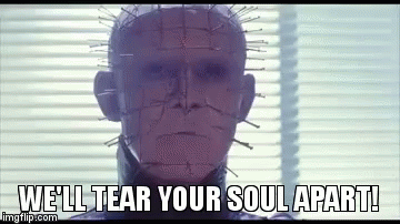 Hellraiser We'll Tear Your Soul Apart GIF