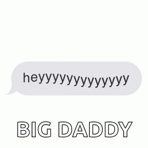 Hey Big Daddy GIF