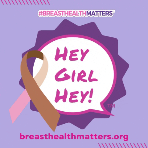 Hey Girl Hey Breast Health Matters GIF