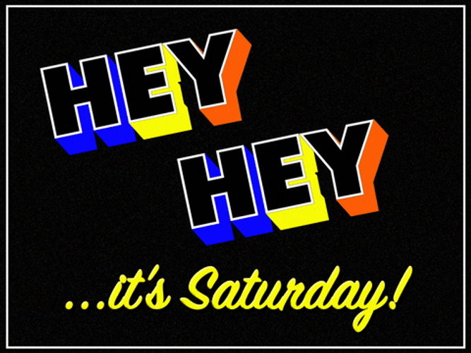 Hey Hey Saturday Morning Colorful Text GIF
