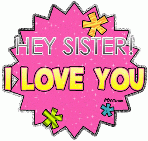 Hey Sister I Love You Happy Sister Day GIF