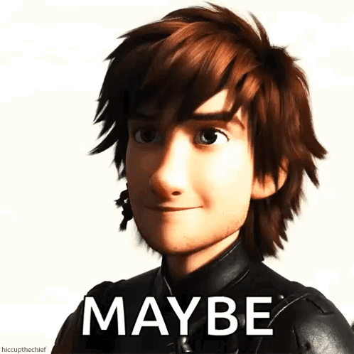 Hiccup From How To Train Your Dragon Is Smiling And Has The Word Maybe Written On His Face GIF
