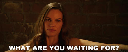 Hilary Swank What Are You Waiting For GIF