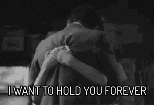 I Want To Hold You Forever GIF