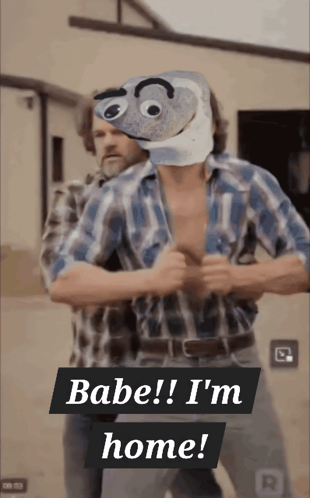 Holding Fish Mask Man Says Babe I'm Home