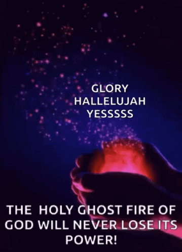 Holy Ghost Fire Of God Never Loses Its Power GIF