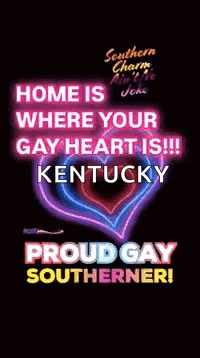 Home Is Where Your Gay Heart Is Kentucky Proud Gay Southerner Sign GIF