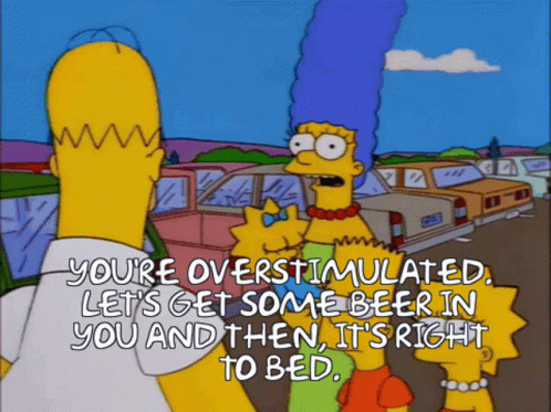 Homer and Marge Simpson Saying You're Overstimulated