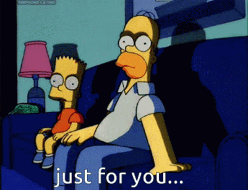 Homer Simpson And Bart Simpson Sitting On A Couch With The Words Just For You Behind Them GIF
