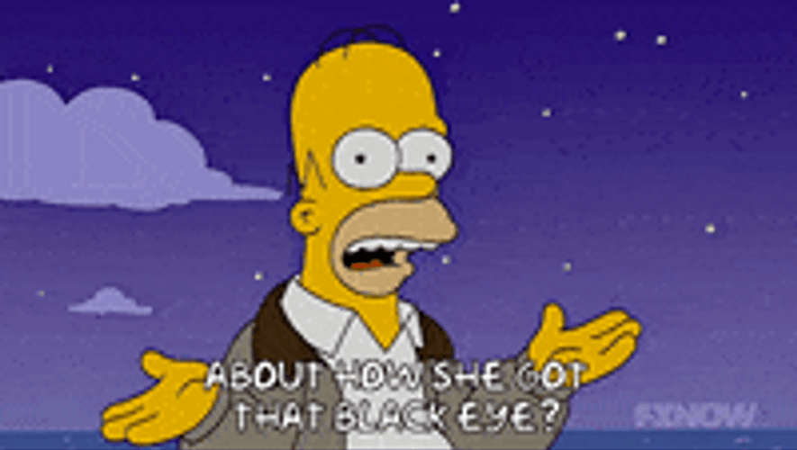 Homer Simpson How She Get Black Eye GIF
