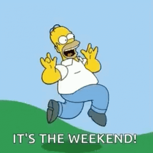 Homer Simpson Is Jumping In The Air With The Words `` It 'S The Weekend '' Written Below Him . GIF