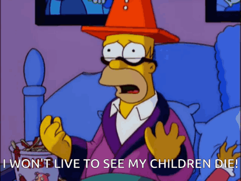 Homer Simpson Is Wearing A Witch Hat And Glasses And Says I Won T Live To See My Children Die GIF