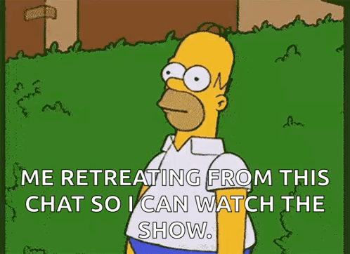 Homer Simpson Retreating From Chat To Watch Show