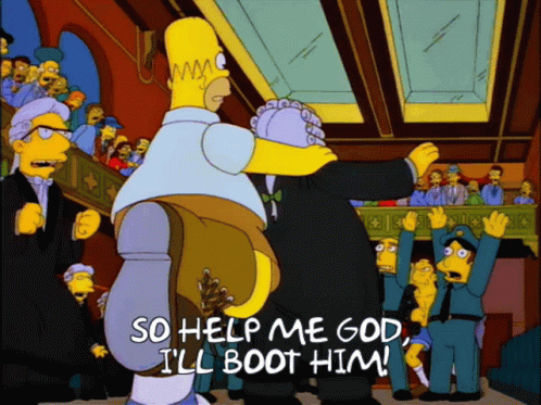 Homer Simpson Saying So Help Me God I'll Boot Him