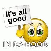 It's All Good In Da Hood Smiley GIF
