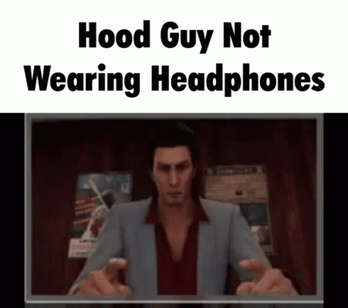 Hood Guy Not Wearing Headphones GIF